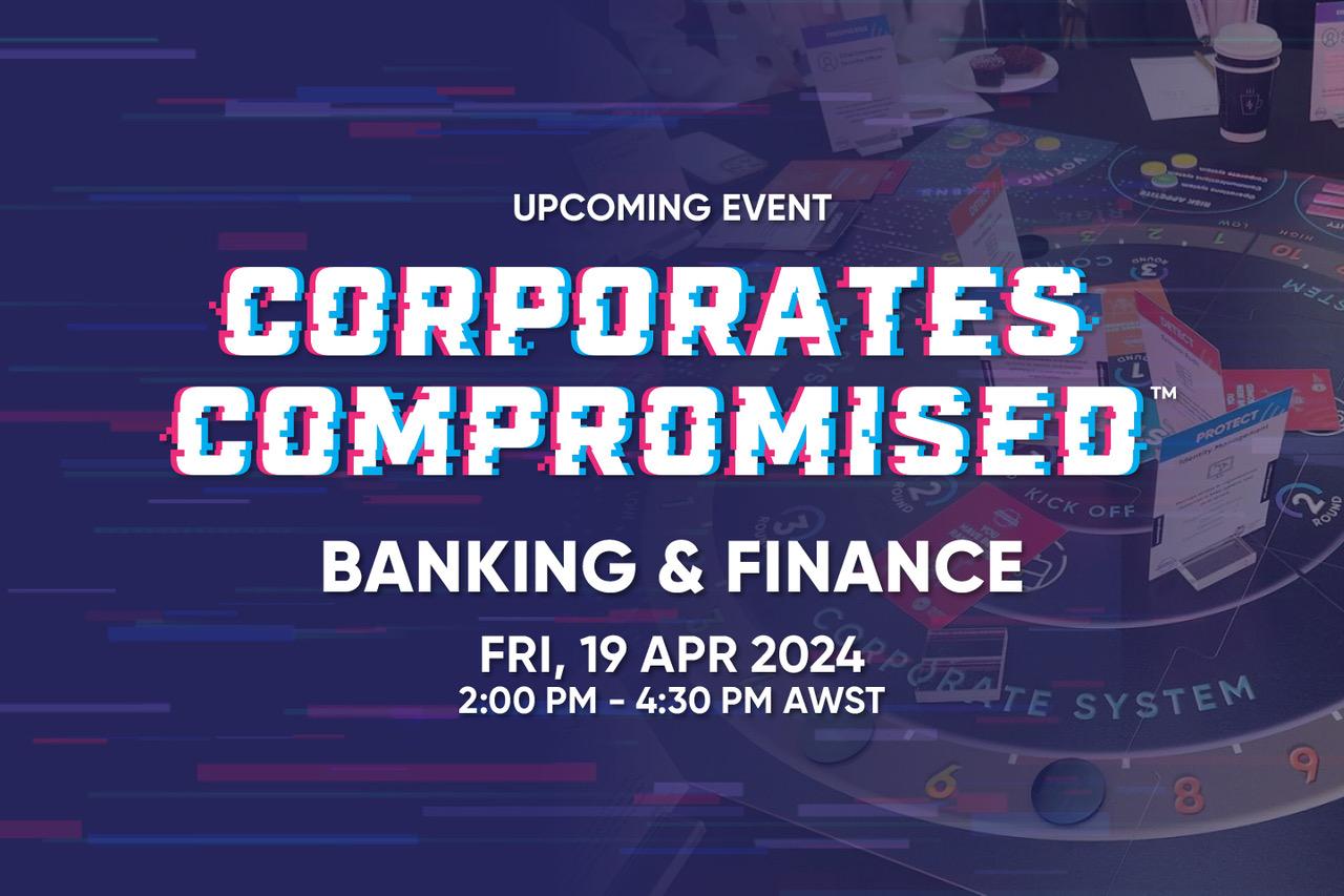 Corporates Compromised - Banking & Finance Edition